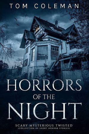 Horrors of the Night by Tom Coleman, Tom Coleman