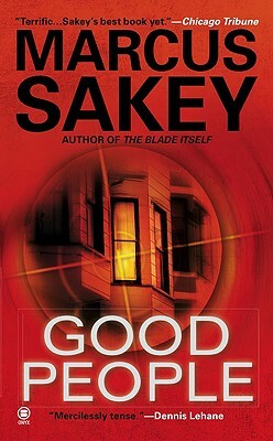 Good People: A Thriller by Marcus Sakey
