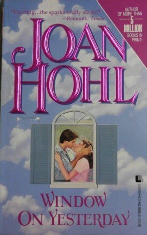 Window on Yesterday by Joan Hohl