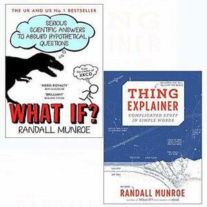 What If? / Thing Explainer by Randall Munroe