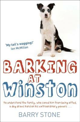 Barking at Winston by Barry Stone