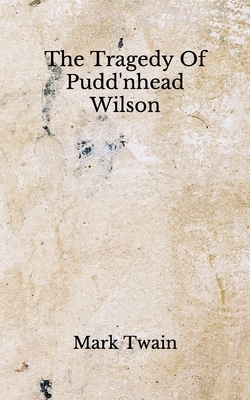 The Tragedy Of Pudd'nhead Wilson: (Aberdeen Classics Collection) by Mark Twain