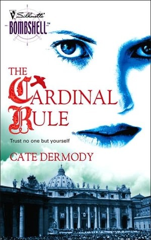 The Cardinal Rule by Cate Dermody, C.E. Murphy