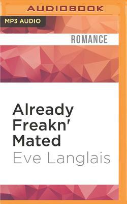 Already Freakn' Mated by Eve Langlais