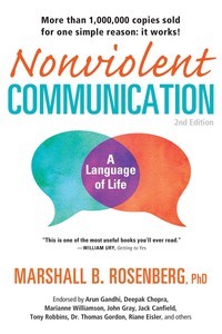 Nonviolent Communication: A Language of Life: Create Your Life, Your Relationships, and Your World in Harmony with Your Values by Arun Gandhi, Marshall B. Rosenberg