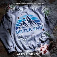 The Bitter End by Alexa Donne