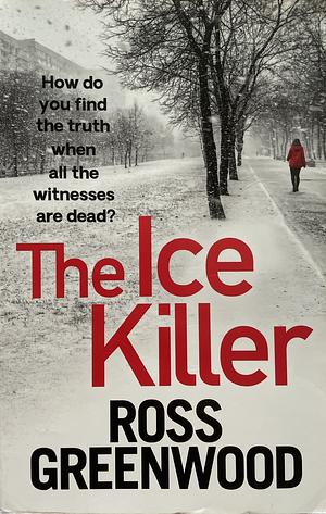 The Ice Killer by Ross Greenwood