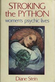 Stroking the Python: Women's Psychic Lives by Diane Stein