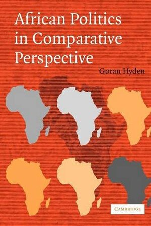 African Politics in Comparative Perspective by Göran S. Hydén