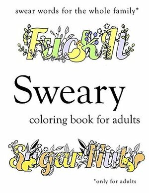 Sweary Coloring Book: Swear Word Colouring Book for Adults by Coloring Books