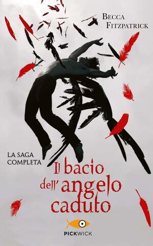 Il bacio dell'angelo caduto. La saga completa by Becca Fitzpatrick