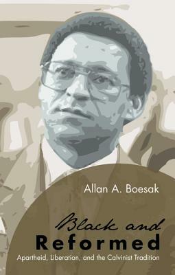 Black and Reformed by Allan a. Boesak