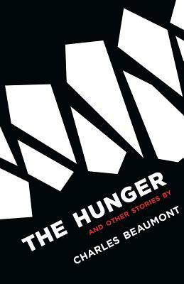 The Hunger: And Other Stories by Charles Beaumont