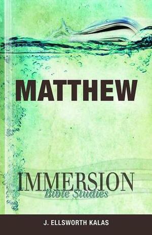 Immersion Bible Studies: Matthew by Jack A. Keller Jr., Marshall D. Price, J. Ellsworth Kalas