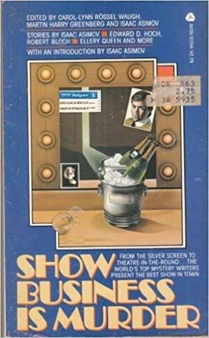 Show Business is Murder by Carol-Lynn Rössel Waugh, Isaac Asimov, Martin H. Greenberg