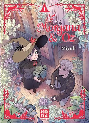 Morgana & Oz - tome 1 by Miyuli