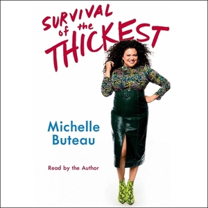 Survival of the Thickest: Essays by Michelle Buteau