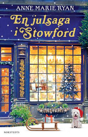 En julsaga i Stowford by Anne Marie Ryan