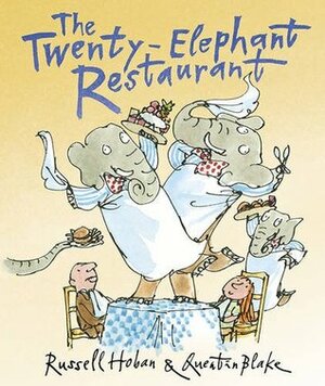 The Twenty-Elephant Restaurant by Russell Hoban, Quentin Blake