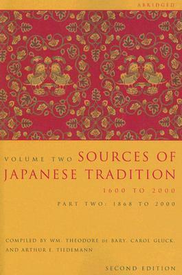 Sources of Japanese Tradition, Abridged: 1600 to 2000; Part 2: 1868 to 2000 by Andrew E. Barshay, William Theodore de Bary