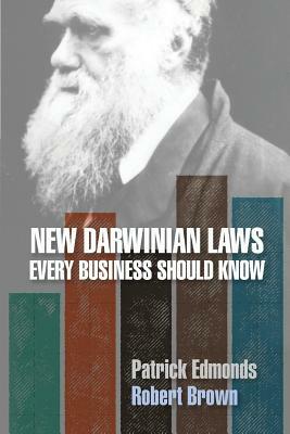 New Darwinian Laws Every Business Should Know by Patrick Edmonds, Robert Brown