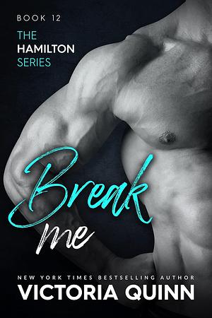 Break Me by Victoria Quinn