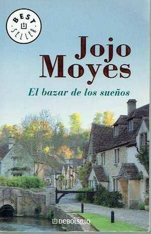 El bazar de los sueños by Jojo Moyes