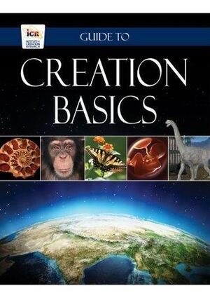 Guide to Creation Basics by Institute for Creation Research