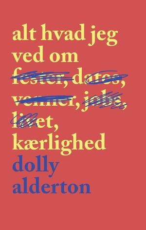 Alt hvad jeg ved om kærlighed by Dolly Alderton