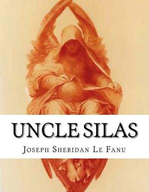 Uncle Silas by J. Sheridan Le Fanu