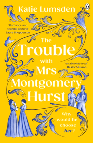 The Trouble With Mrs Montgomery Hurst by Katie Lumsden