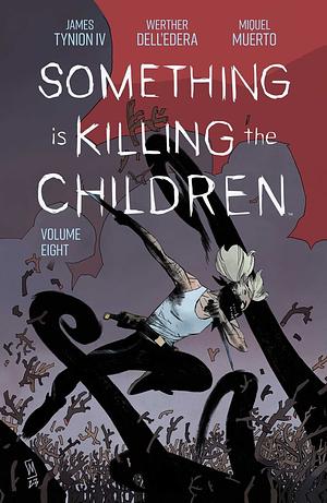 Something is Killing the Children Vol. 8 by James Tynion IV