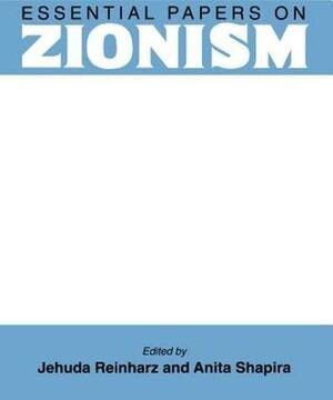 Essential Papers on Zionism by Jehuda Reinharz, Ellen Carol DuBois, Anita Shapira