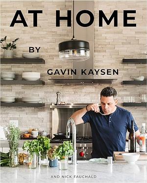 At Home by Gavin Kaysen, Nick Fauchald