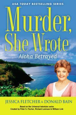 Aloha Betrayed by Donald Bain, Jessica Fletcher