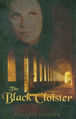 The Black Cloister by Melanie Dobson