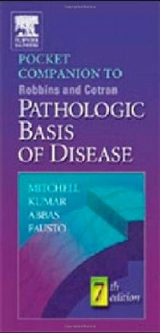 Pocket Companion to Robbins and Cotran Pathologic Basis of Disease by Abul Abbas, Vinay Kumar, Richard Mitchell