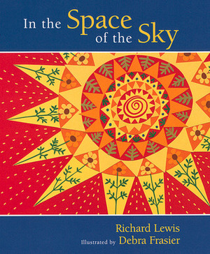 In the Space of the Sky by Richard Lewis, Debra Frasier