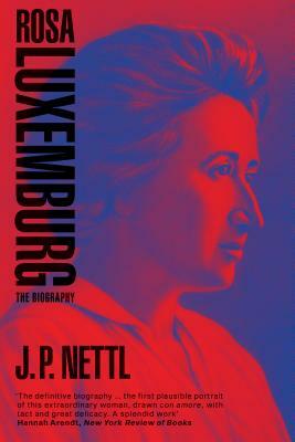 Rosa Luxemburg by J. P. Nettl