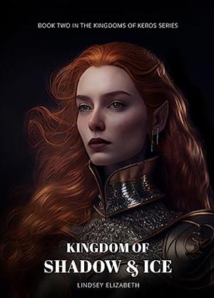 Kingdom of Shadow & Ice by Lindsey Elizabeth
