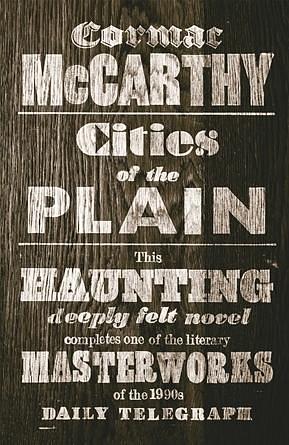 Cities of the Plain (Border Trilogy, #3). by Cormac McCarthy, Cormac McCarthy