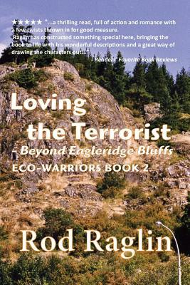 Loving the Terrorist: Beyond Eagleridge Bluffs by Rod Raglin