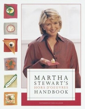 Martha Stewart's Hors D'Oeuvres Handbook by Martha Stewart, Susan Spungen, Dana Gallagher