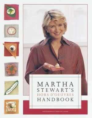 Martha Stewart's Hors D'Oeuvres Handbook by Susan Spungen, Dana Gallagher, Martha Stewart