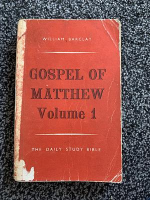 New Daily Study Bible: The Gospel of Matthew 1 by William Barclay