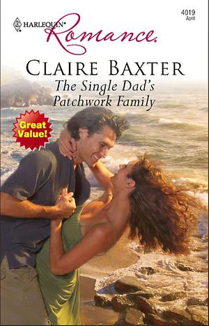 The Single Dad's Patchwork Family by Claire Baxter