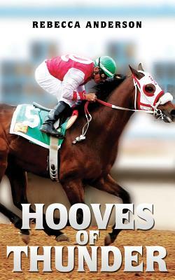 Hooves of Thunder: Thunder Agard, A First Racehorse Experience by Rebecca Anderson