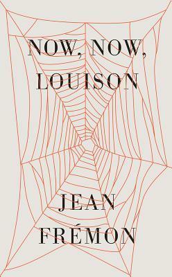 Now, Now, Louison by Cole Swensen, Jean Frémon