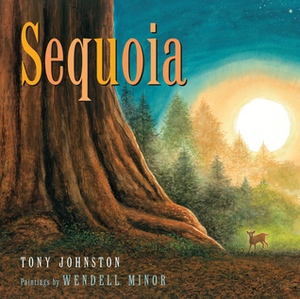 Sequoia by Wendell Minor, Tony Johnston