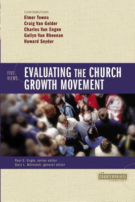 Evaluating the Church Growth Movement: 5 Views by 